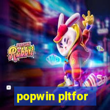 popwin pltfor